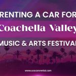 Renting a Car for Coachella Valley Festival 2024